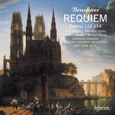 アルバム/Bruckner: Requiem; Psalms 112 & 114/Corydon Singers／イギリス室内管弦楽団／Matthew Best