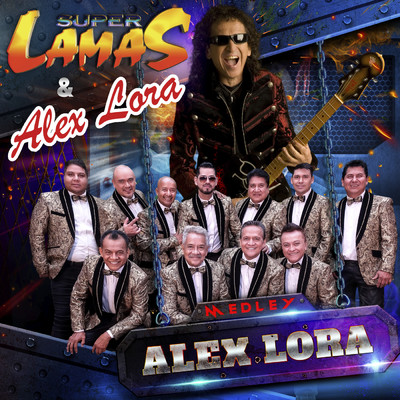 Medley Alex Lora (Explicit)/Super Lamas／Alex Lora