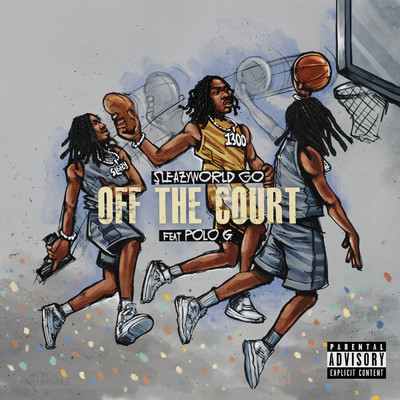 シングル/Off The Court (Explicit) (featuring Polo G, Einer Bankz)/SleazyWorld Go