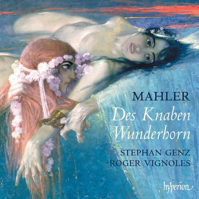 Mahler: Des Knaben Wunderhorn/Stephan Genz／ロジャー・ヴィニョールズ