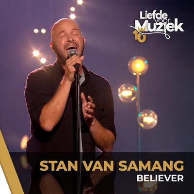 Believer (Uit Liefde Voor Muziek)/Stan Van Samang