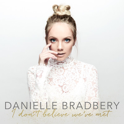 アルバム/I Don't Believe We've Met/Danielle Bradbery