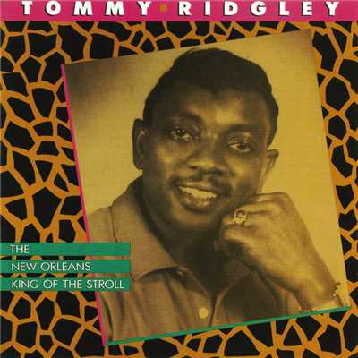 The New Orleans King Of The Stroll/Tommy Ridgley