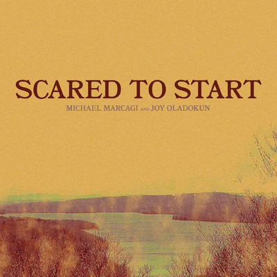 Scared To Start (feat. Joy Oladokun)/Michael Marcagi