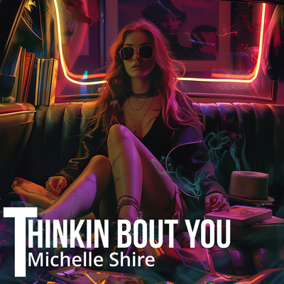 Thinkin Bout You/Michelle Shire
