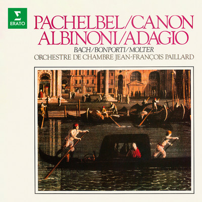 Pachelbel: Canon - Albinoni: Adagio - Bach, Bonporti, Molter: Works/Jean-Francois Paillard