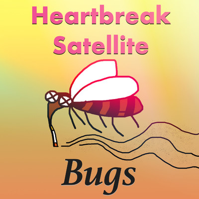 シングル/Bugs/Heartbreak Satellite