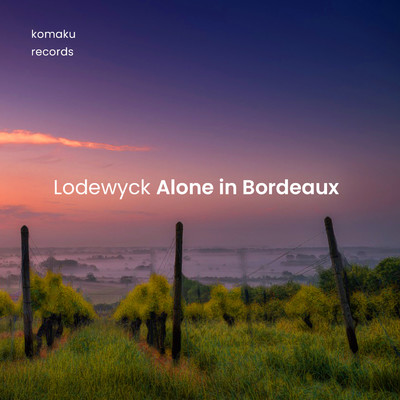 Alone in Bordeaux/Lodewyck