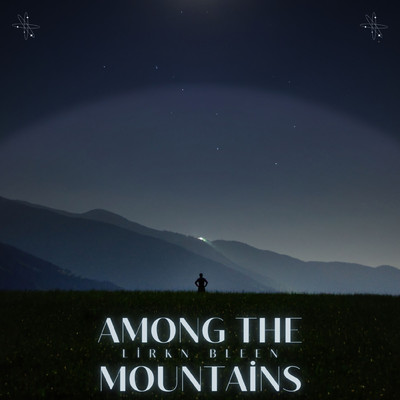 Among the Mountains/Lirkn Bleen