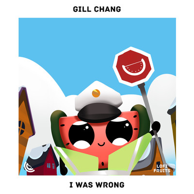 I Was Wrong/Gill Chang