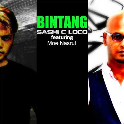 Bintang (feat. Moe Nasrul)/Sashi C Loco
