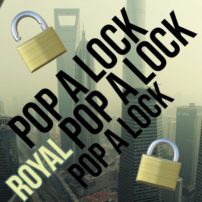シングル/Pop a Lock/Royal