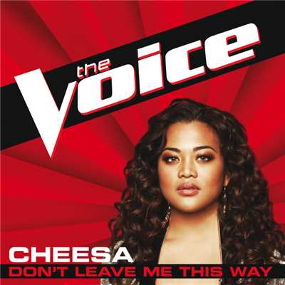 Don't Leave Me This Way (The Voice Performance)/Cheesa