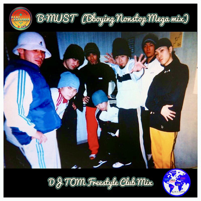 B-MUST (Old Skool) DJ TOM Freestyle Club Mix/DJ 叶夢