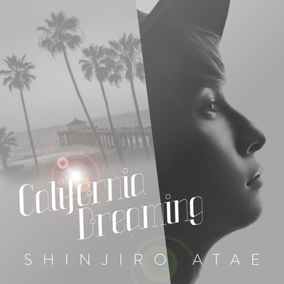 着うた®/California Dreaming/SHINJIRO ATAE