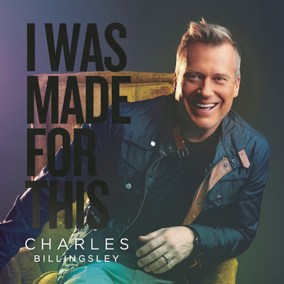 I Was Made for This/Charles Billingsley