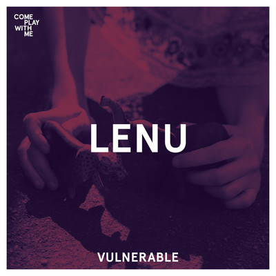 Vulnerable/Lenu