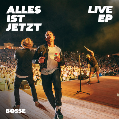 Alles ist jetzt Live EP/Bosse