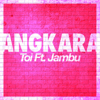 シングル/Angkara (featuring Jambu)/TOI