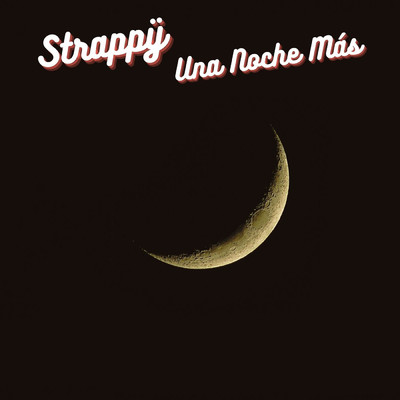 Una noche mas/Strappy