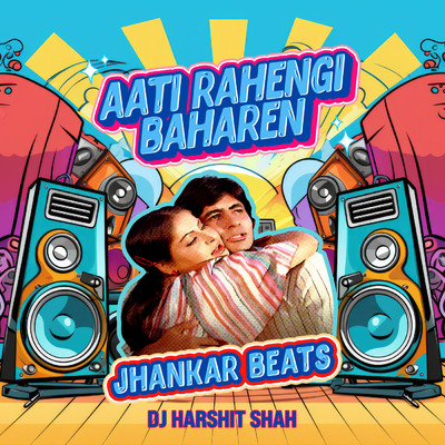 Aati Rahengi Baharen (Jhankar Beats)/キショレ・クマール／アーシャ・ボースレイ／DJ Harshit Shah