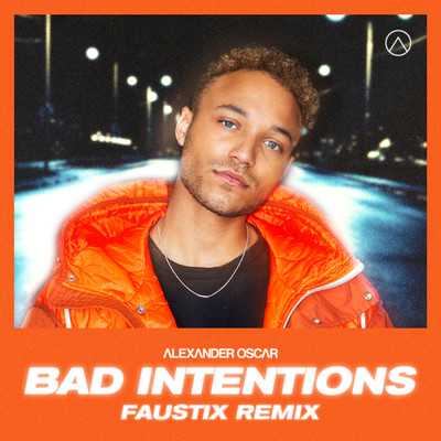 シングル/Bad Intentions (Faustix Remix)/Alexander Oscar
