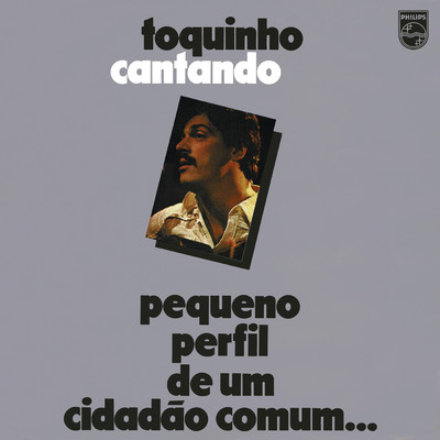アルバム/Toquinho Cantando - Pequeno Perfil De Um Cidadao Comum.../トッキーニョ