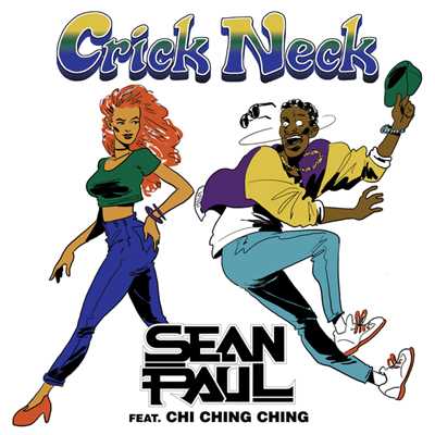 Crick Neck (featuring Chi Ching Ching)/Sean Paul