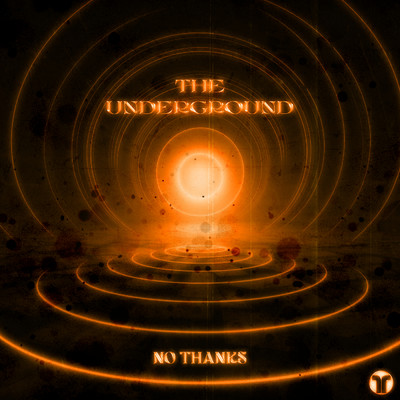 The Underground/No Thanks