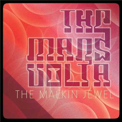 The Malkin Jewel/The Mars Volta