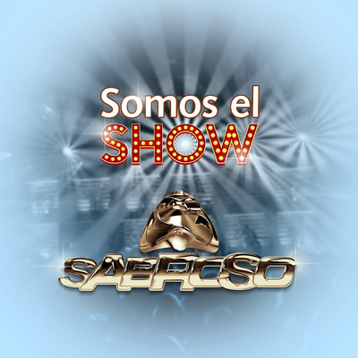 シングル/Somos El Show/Sabroso