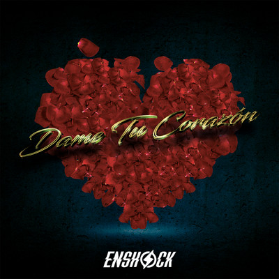 シングル/Dame Tu Corazon/ENSHOCK