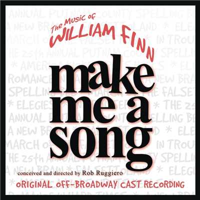 アルバム/Make Me A Song: The Music Of William Finn (Live Recording of Original Off-Broadway Cast )/William Finn