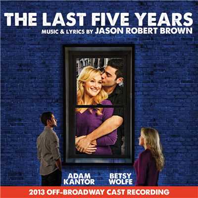 The Last Five Years (2013 Off-Broadway Cast Recording)/Jason Robert Brown