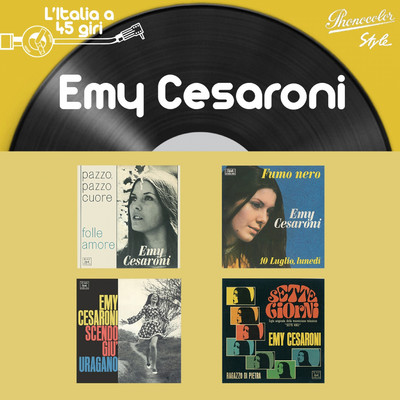 L'italia a 45 Giri: Emy Cesaroni/Emy Cesaroni