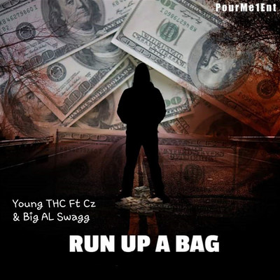 Run up a Bag (feat. Big AL Swagg & Cz)/Young THC