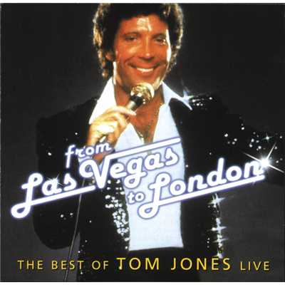 アルバム/From Las Vegas To London - The Best Of Tom Jones Live/Tom Jones