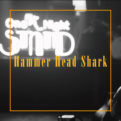 アルバム/Hammer Head Shark〜One Night STAND Live〜/Hammer Head Shark