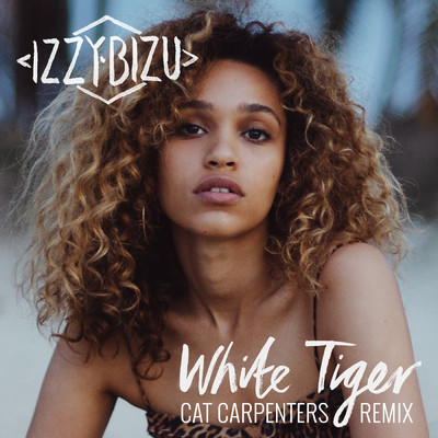 White Tiger (Cat Carpenters Remix)/Izzy Bizu