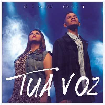 Tua Voz/Sing Out