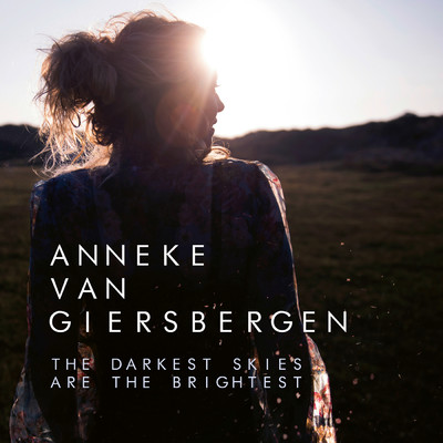 The Darkest Skies Are The Brightest/Anneke van Giersbergen