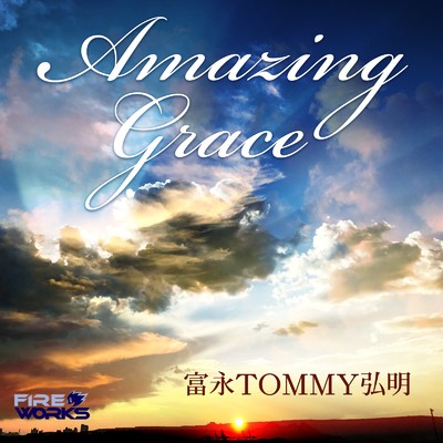 シングル/Amazing Grace/富永TOMMY弘明