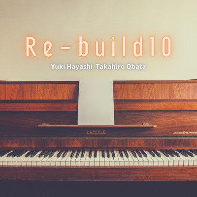 アルバム/Re-Build10/林ゆうき & 小畑貴裕