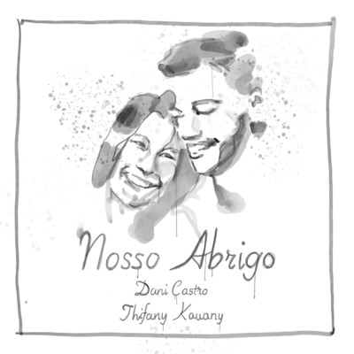 Nosso Abrigo (Acustico)/Dani Castro／Thifany Kauany
