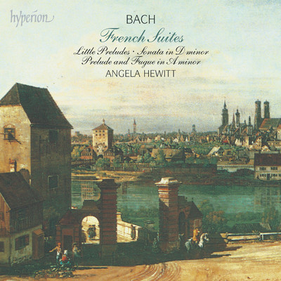 Bach: The French Suites, BWV 812-817/Angela Hewitt