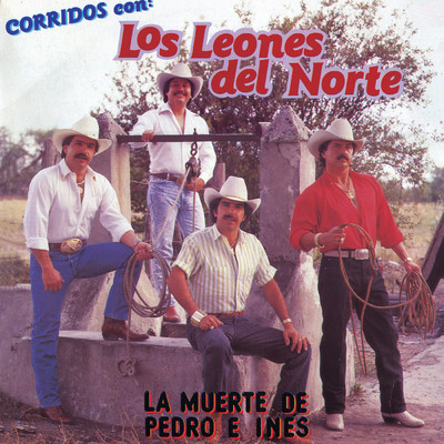 アルバム/Corridos Con: La Muerte De Pedro E Ines/Los Leones Del Norte