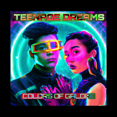Teenage Dreams/Colors of Galore
