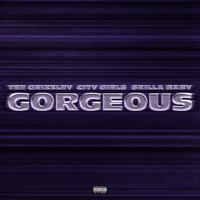 Gorgeous Remix (feat. City Girls)/Tee Grizzley & Skilla Baby