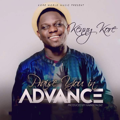 Praise You In Advance/Kenny Kore