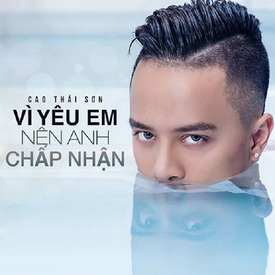 アルバム/Vi Yeu Em Nen Anh Chap Nhan/Cao Thai Son